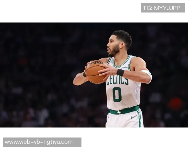 塔图姆有望明年三月复出联盟内部消息引发球迷期待